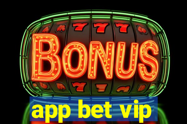 app bet vip